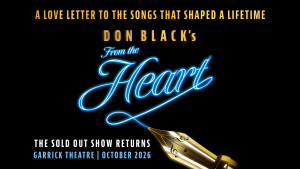 Don Black's 'From The Heart' - the sold out show returns to The Garrick Theatre, October 2026